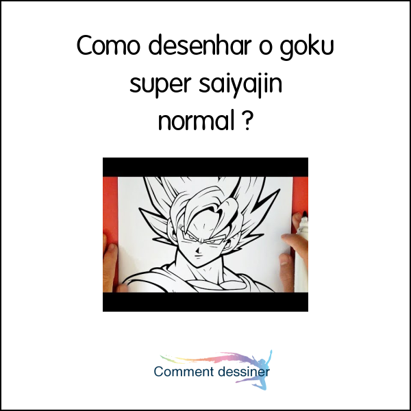 Como desenhar o goku super saiyajin normal